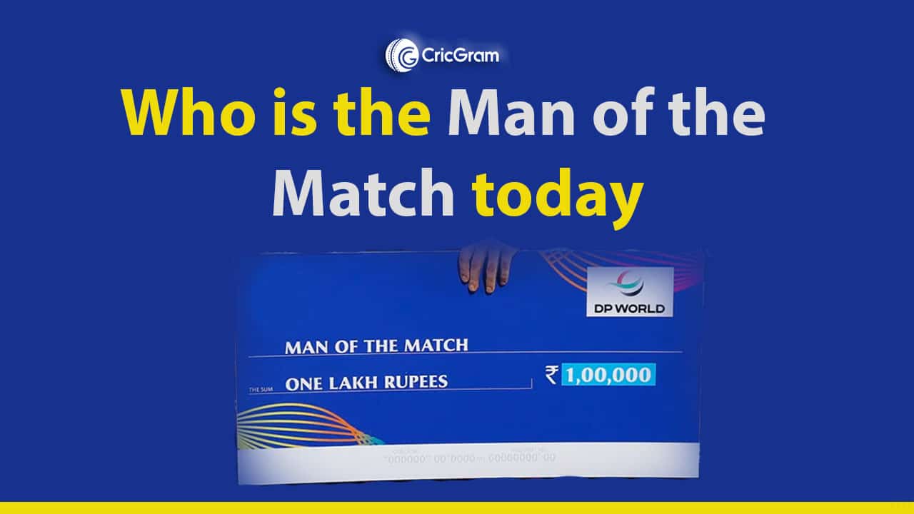 Man of the match today