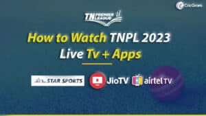 How to Watch Live TNPL 2023