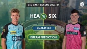 HEA vs SIX Dream11 Prediction, Playing XI & Pitch Report: Big Bash League
