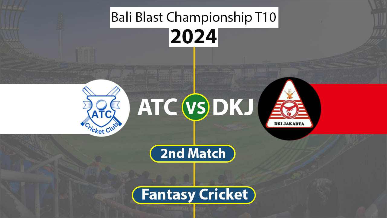 ATC vs DKJ Dream 11 Team, 2nd Bali T10 League 2024