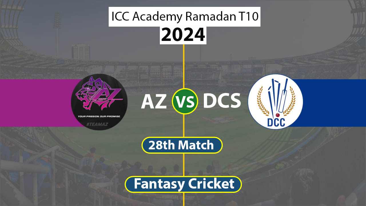 AZ vs DCS 28th ICC Academy Ramadan T10 2024