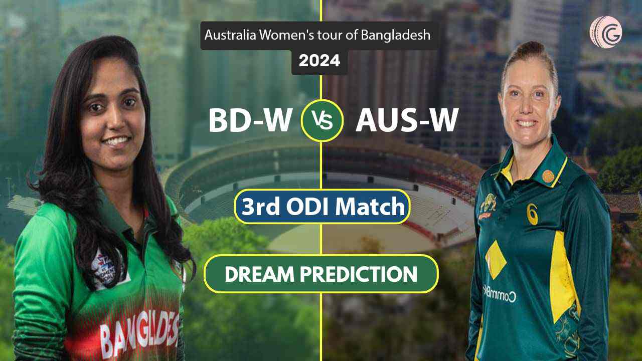 BD-W vs AU-W Dream 11 Team, 3rd ODI, Australia Women's tour of Bangladesh