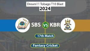 SBS vs KBR 17th Dream11 Tobago T10 Blast
