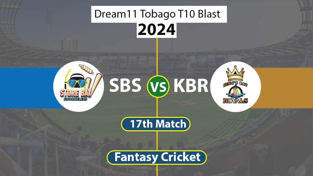 SBS vs KBR 17th Dream11 Tobago T10 Blast