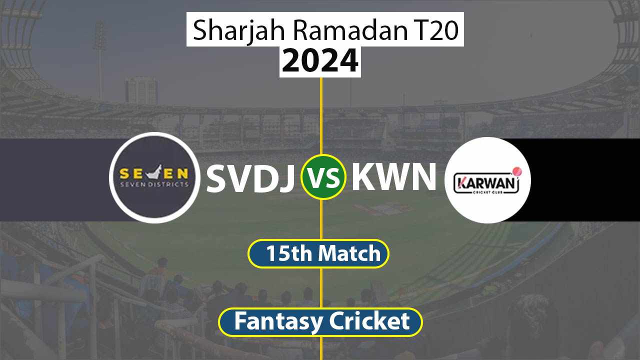 SVDJ vs KWN 15th Sharjah Ramadan T20