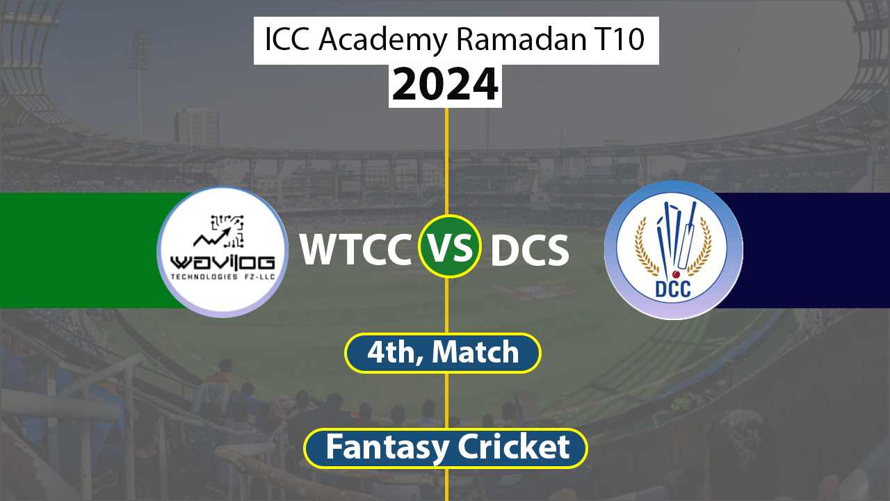 WTCC vs DCS 4th, ICC Academy Ramadan T10