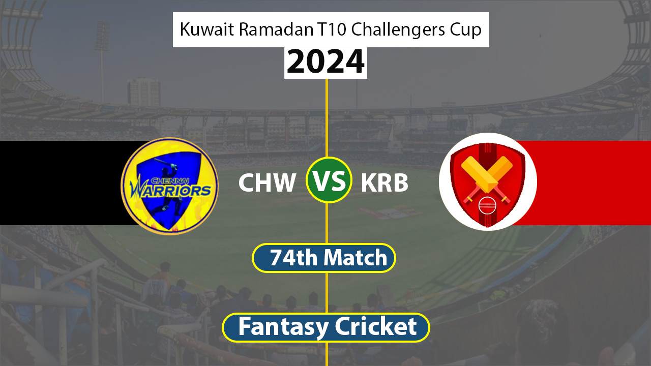 CHW vs KRB Dream 11 Team Kuwait Ramadan T10 Challengers Cup