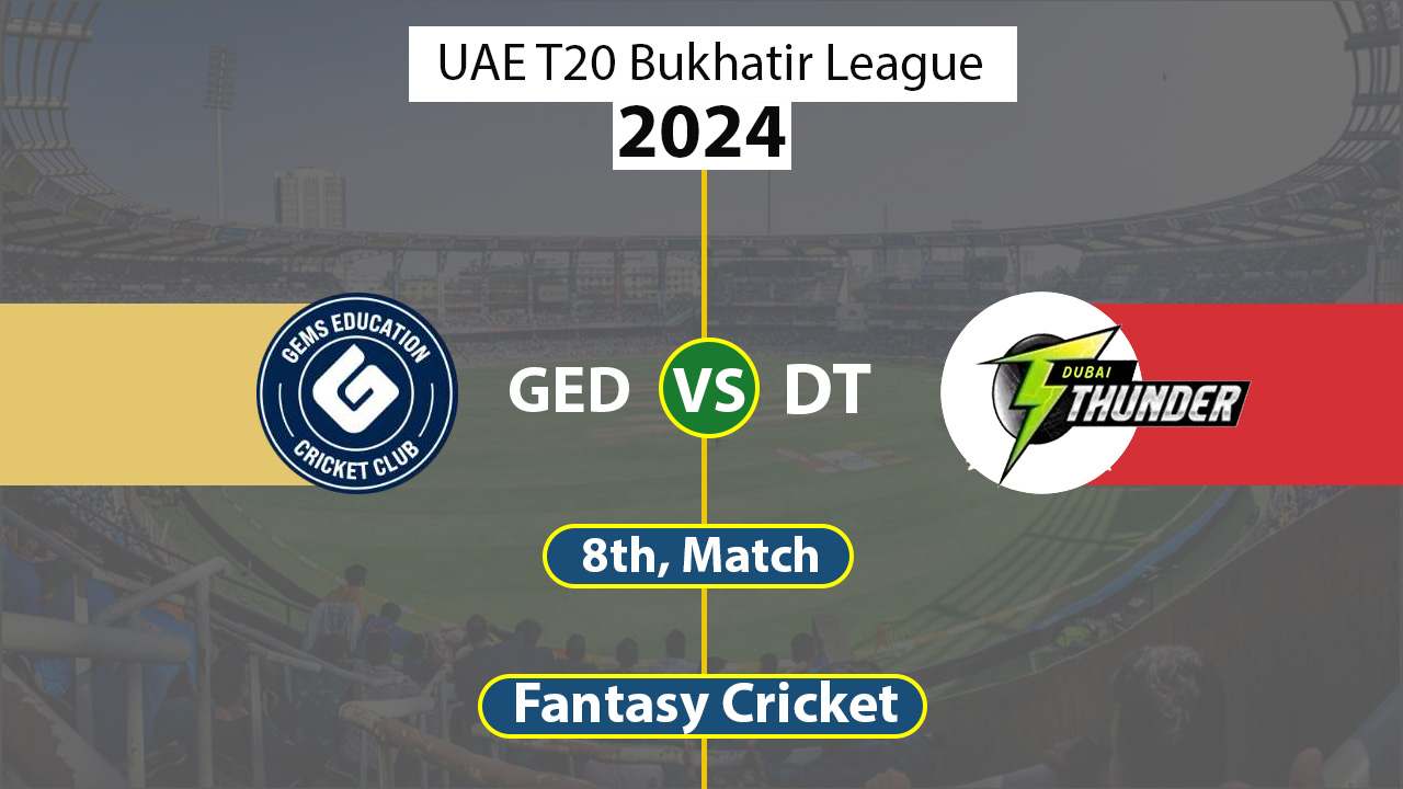 GED vs DT Dream 11 Team, 8th UAE T20 Bukhatir League