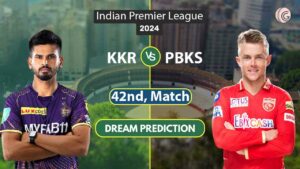 KKR vs PBKS Dream 11 Team, 42nd Match, IPL 2024