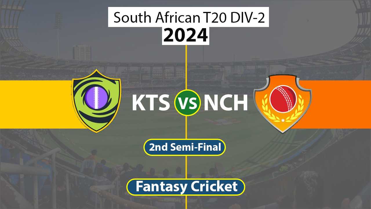 KTS vs NCH Dream 11 Team, 2nd Semi-Final South African T20 DIV-2