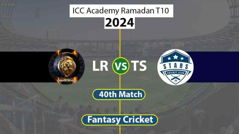 LR vs TS Dream 11 Team, 40th ICC Academy Ramadan T10 2024