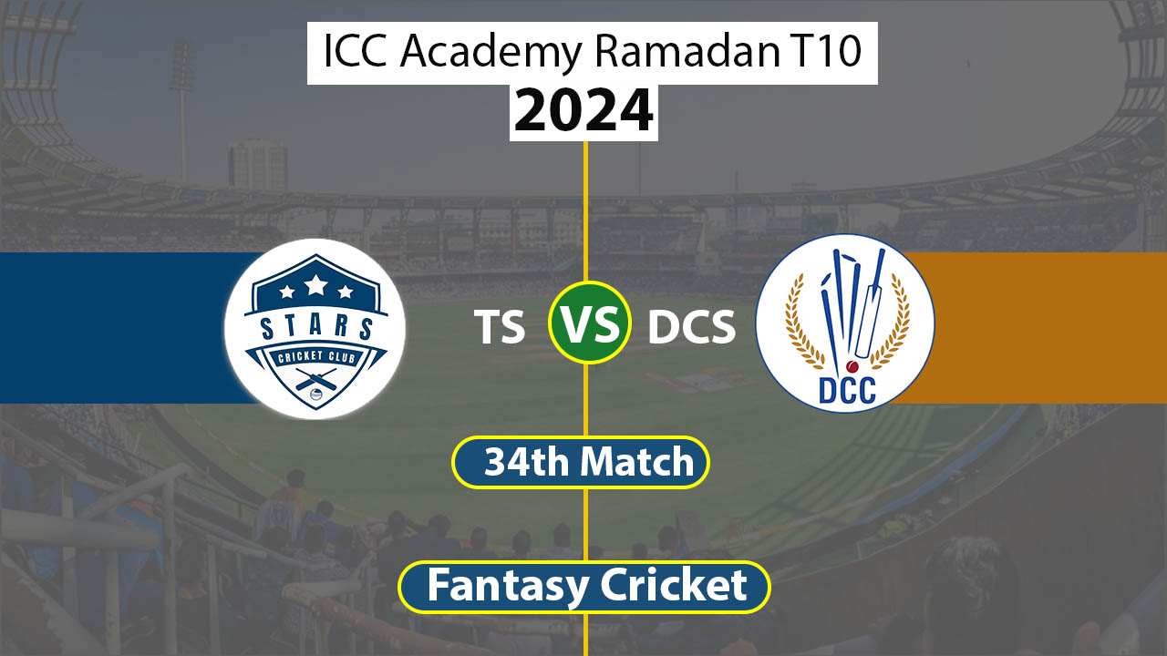 TS vs DCS Dream 11 Team, 34th ICC Academy Ramadan T10