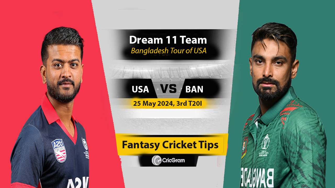 USA vs BAN Dream 11 Team, 3rd T20I Bangladesh Tour of USA