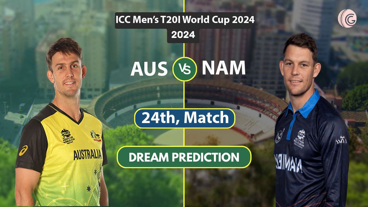 AUS vs NAM Dream 11 Team, 24th T20I World Cup 2024