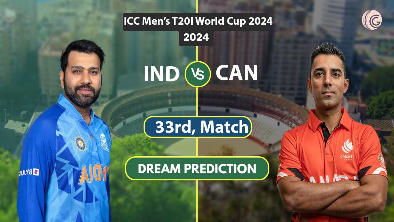 IND vs CAN Dream 11 Team, 33rd T20I World Cup 2024