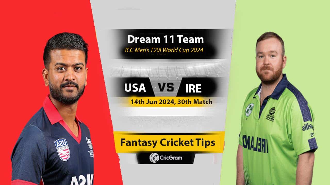 USA vs IRE Dream 11 Team, 30th T20I World Cup 2024