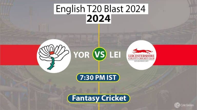 YOR vs LEI Dream11 Prediction T20 Blast 2024, Dream Team