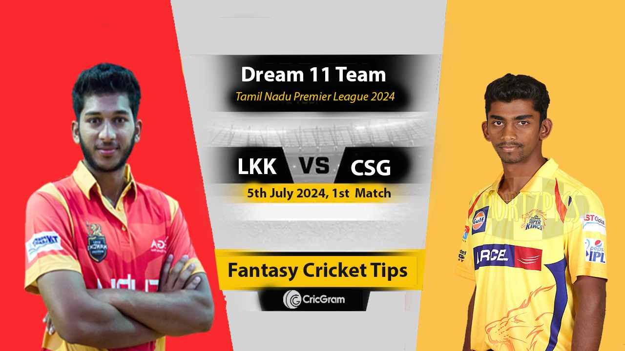 LKK vs CSG Dream 11 Team, 1st Match Shriram Capital TNPL T20
