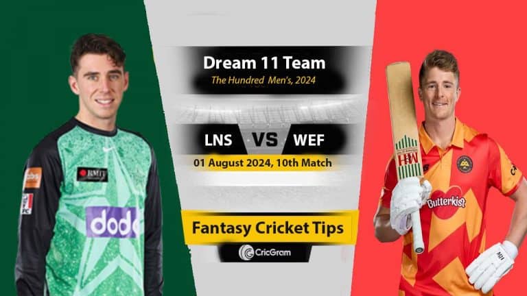 LNS vs WEF Dream 11 Team, 10th The Hundred Men 2024