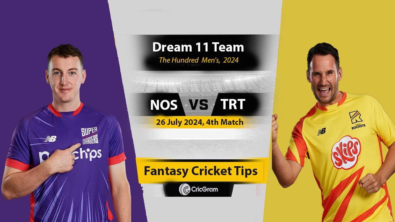NOS vs TRT Dream 11 Team, 4th The Hundred Men's 2024