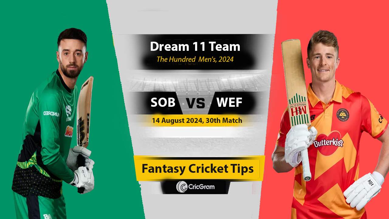 SOB vs WEF Dream 11 Team, 30th The Hundred Men 2024