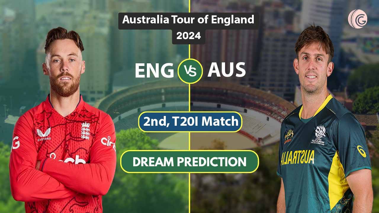 ENG vs AUS Dream11 Prediction, 2nd T20I 2024