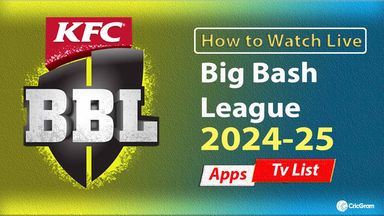 BBL 2024-25 Live Streaming Apps and TV List