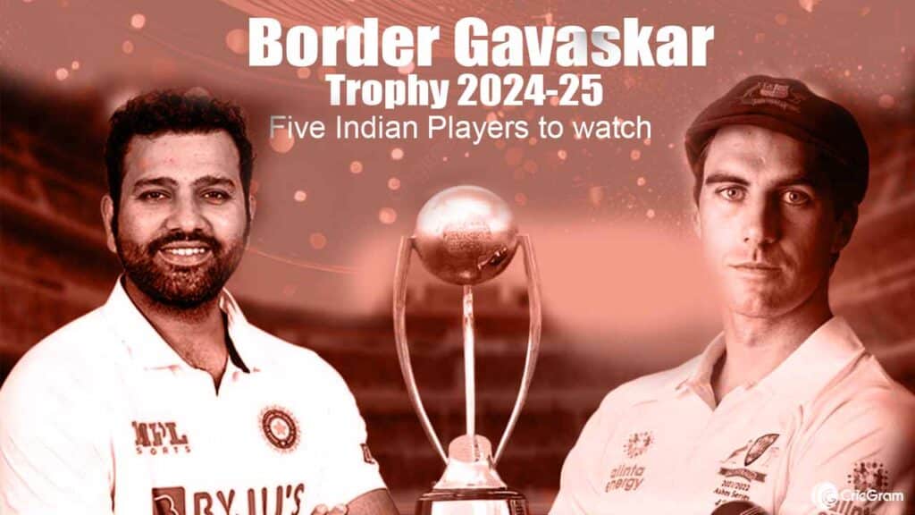Border Gavaskar Trophy 2024-25: Five Indian Players to watch out for in ...