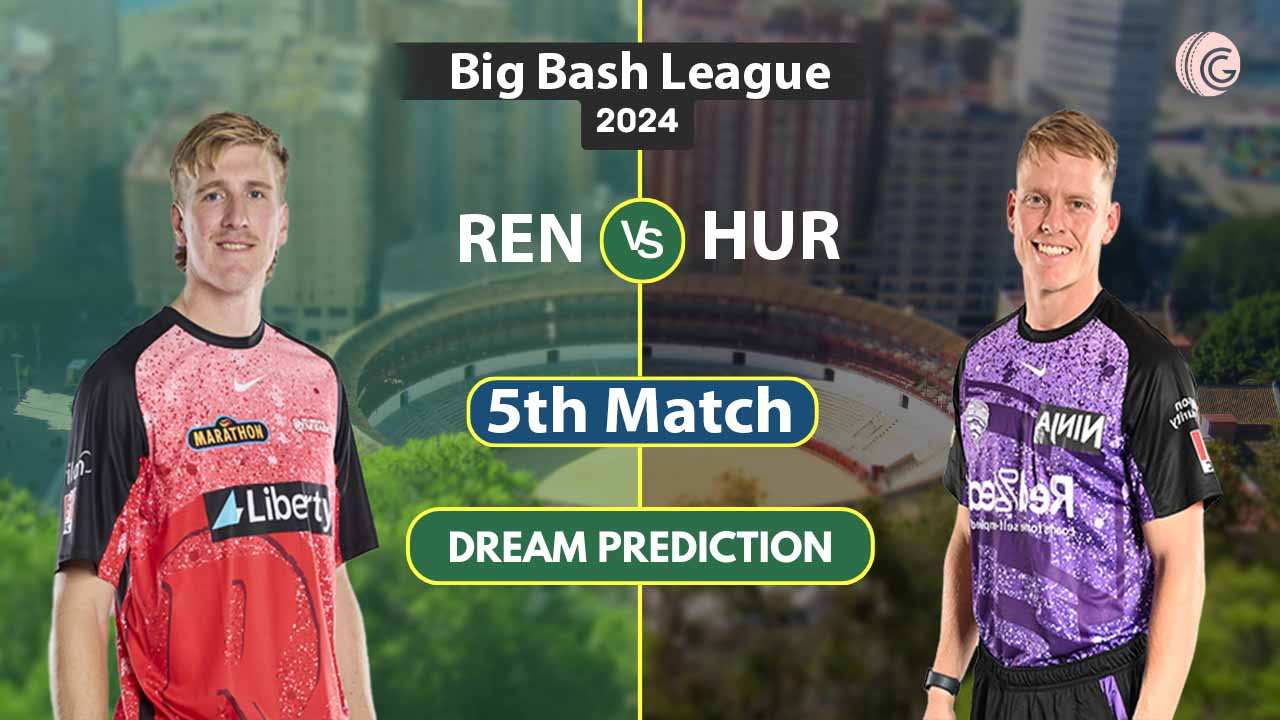 REN vs HUR Dream 11 Team, 5th Match BBL 2024