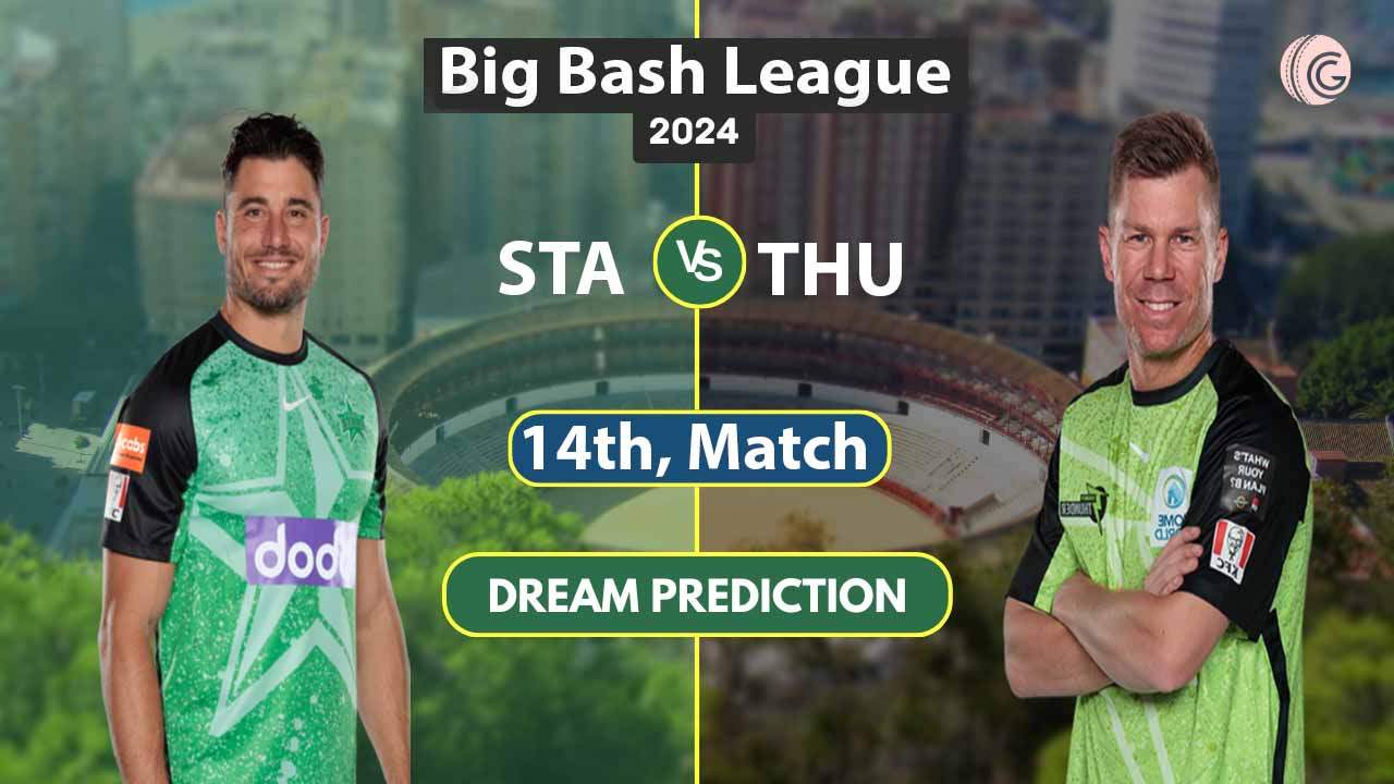 STA vs THU Dream 11 Predication, 14th Match BBL 2024