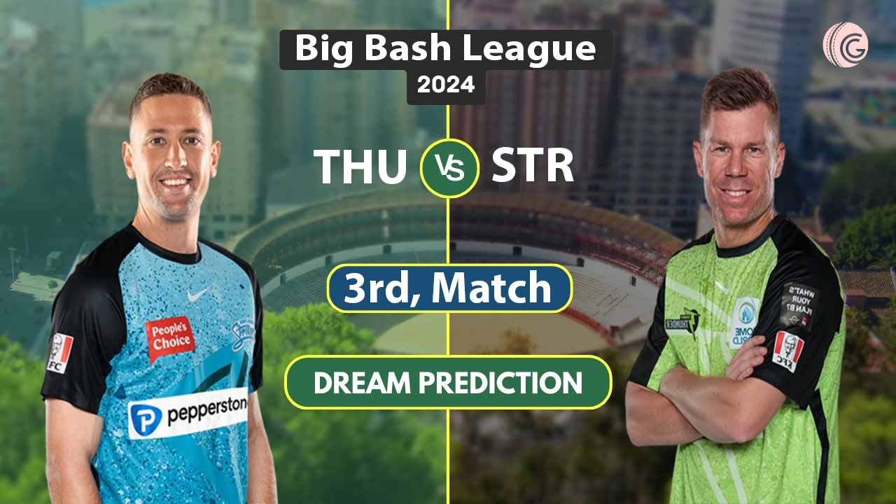 THU vs STR Dream 11 Team, 3rd Match BBL 2024