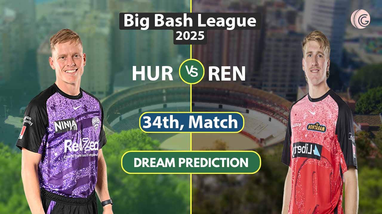 HUR vs REN Dream 11 Team Predication, 34th Match, BBL 2025