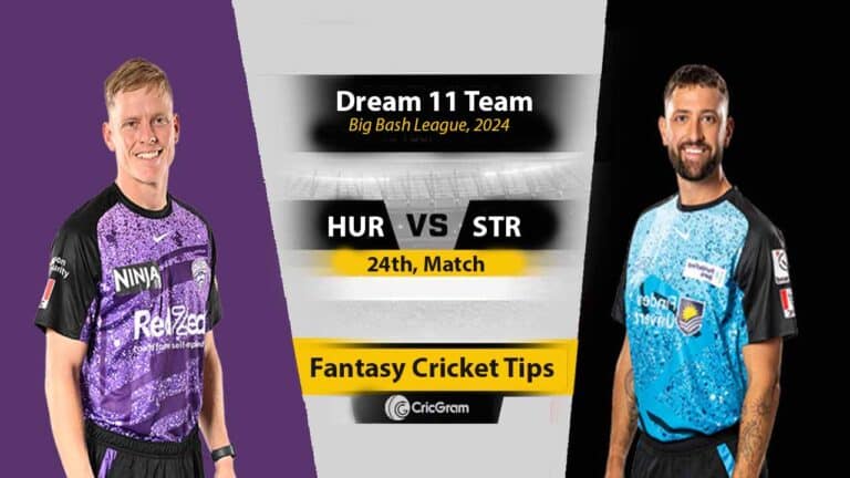 HUR vs STR Dream11 Prediction, 24th Match, BBL 2024-25, Fantasy Cricket Tips, Playing XI