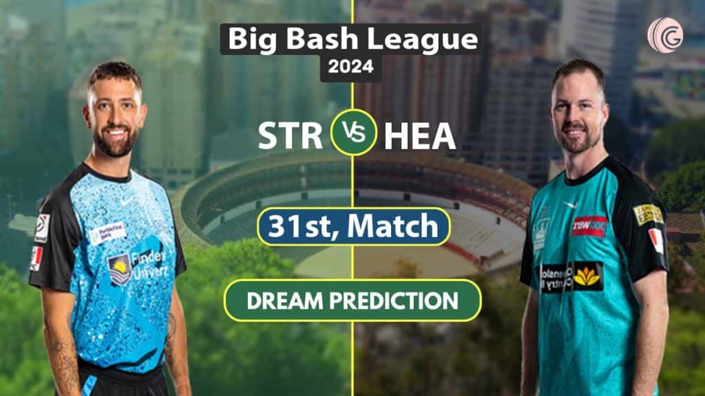STR vs HEA Dream11 Prediction, Top Fantasy Picks, 31st Match, BBL 2025
