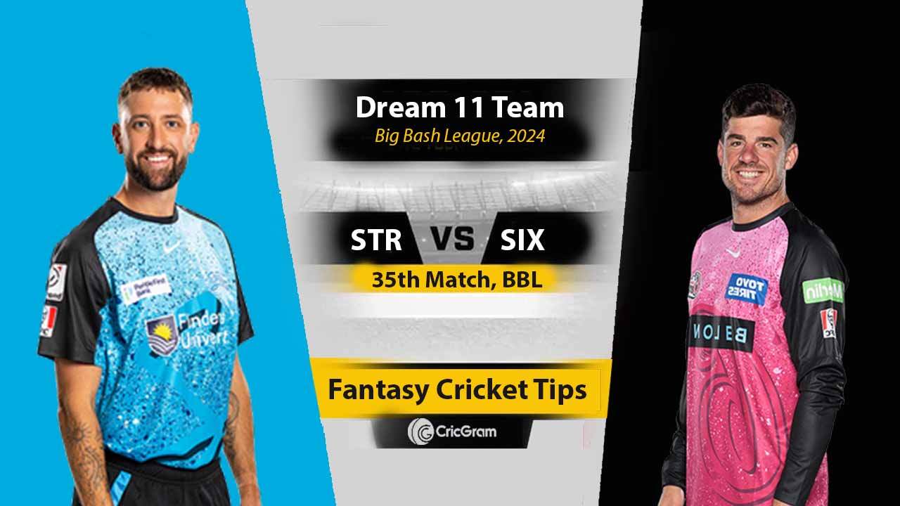 STR vs SIX Dream 11 Team Predication, 35th Match, BBL 2025