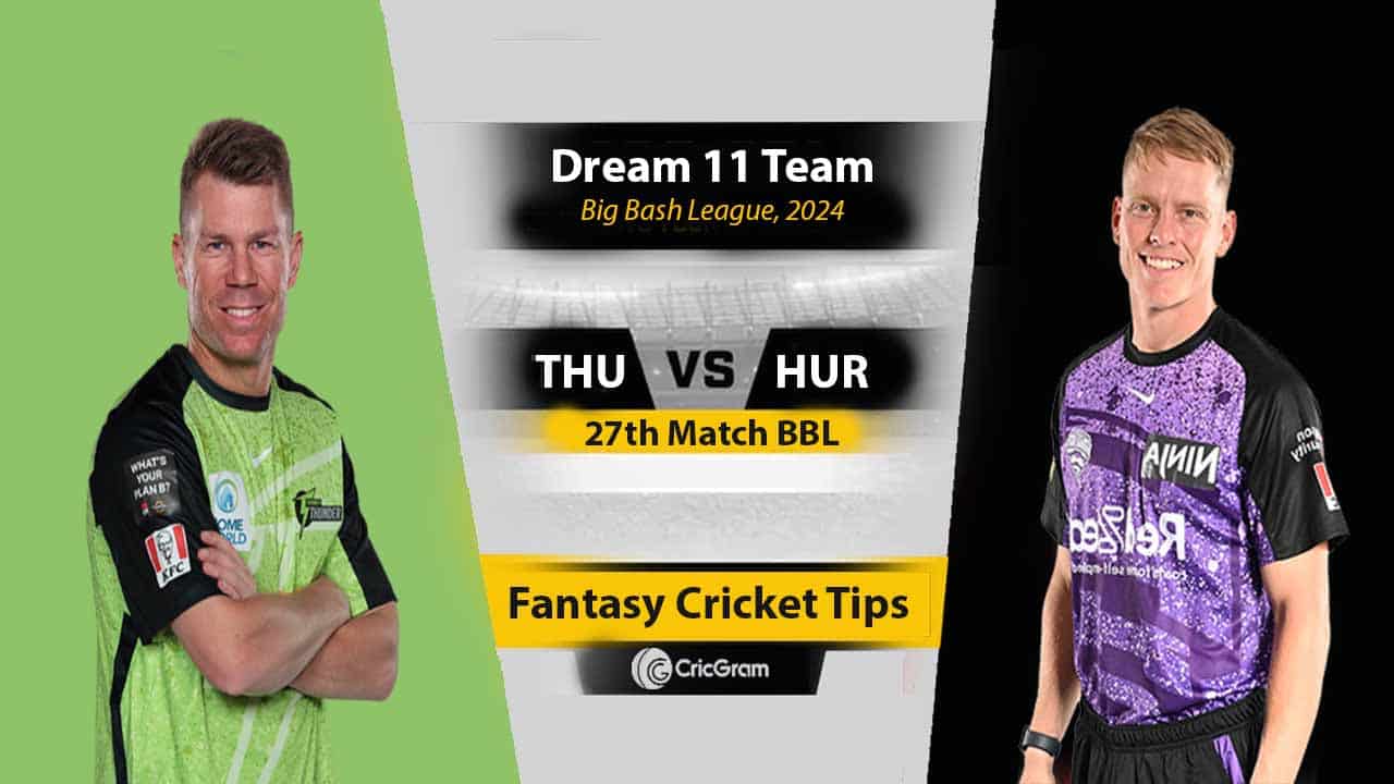 THU vs HUR Dream11 Prediction, 27TH Match, BBL 2025