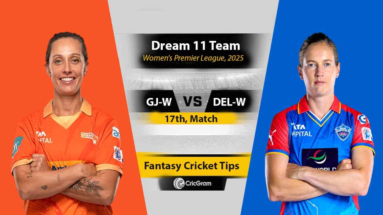 GJ-W vs DEL-W Dream11 Prediction, Top Picks, 17th Match, WPL 2025