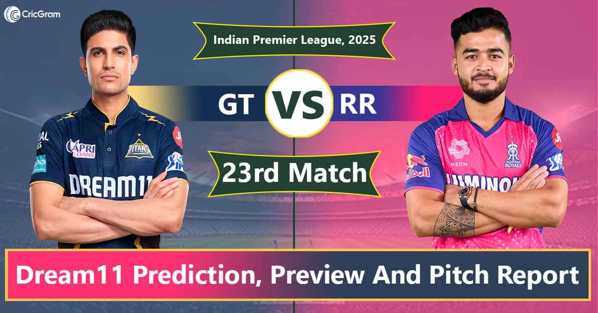GT vs RR Dream 11 Team Predication, 23rd Match, IPL 2025
