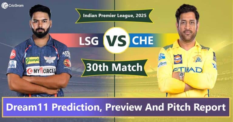 LSG vs CHE Dream 11 Predication, 30th Match, IPL 2025