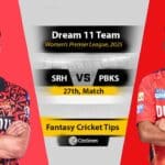 SRH vs PBKS Dream11 Prediction, Playing 11, Fantasy Cricket Tips: 27th Match, IPL 2025