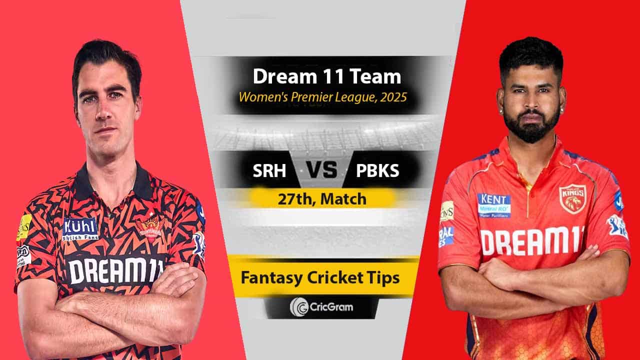SRH vs PBKS Dream11 Prediction, Playing 11, Fantasy Cricket Tips: 27th Match, IPL 2025