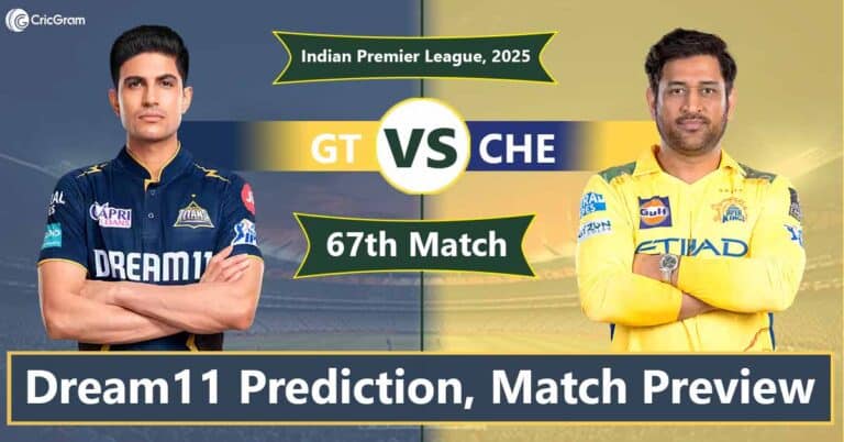 GT vs CHE Dream11 Prediction Today & Top Picks – IPL 2025 Match 67