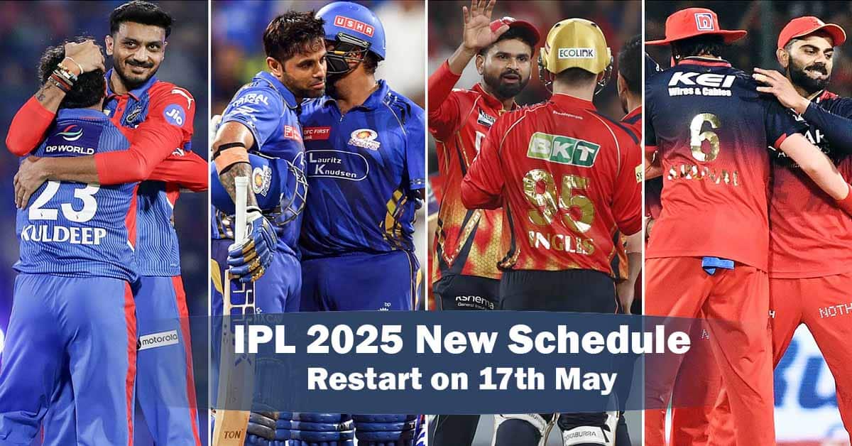 IPL 2025 New Schedule, Restart on 17th May