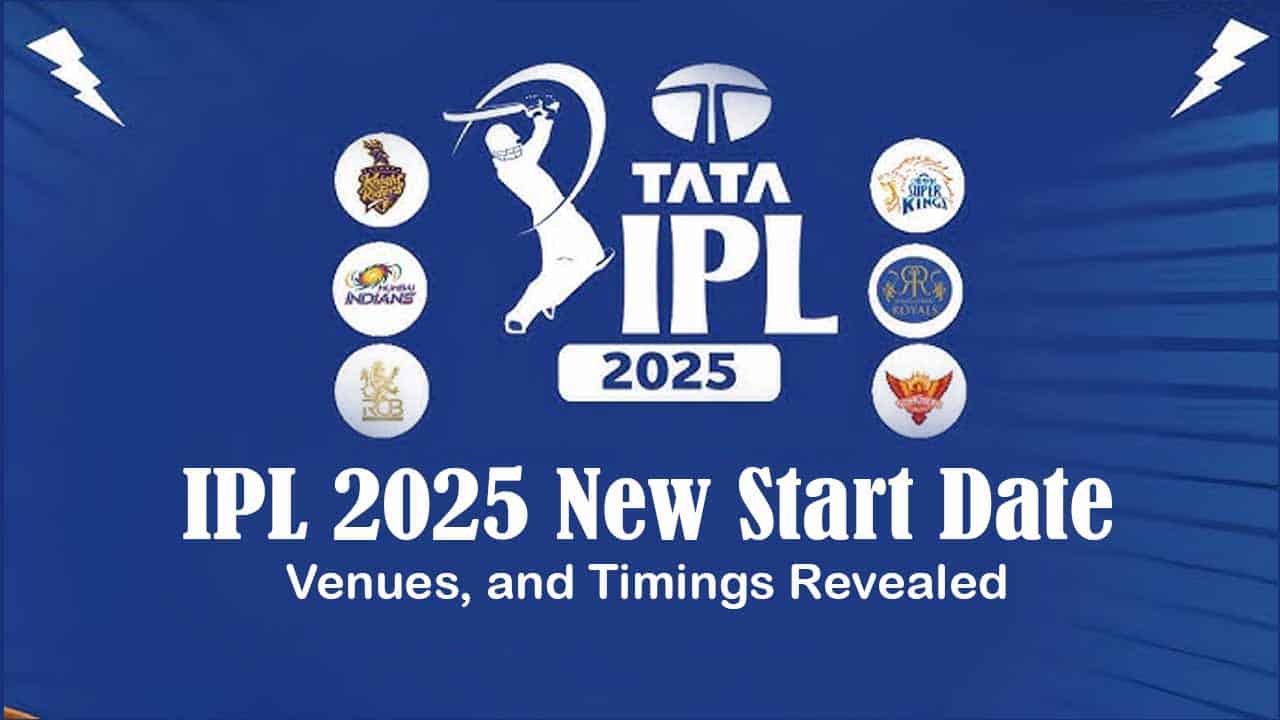 IPL 2025 New Start Date, Venues, and Timings Revealed