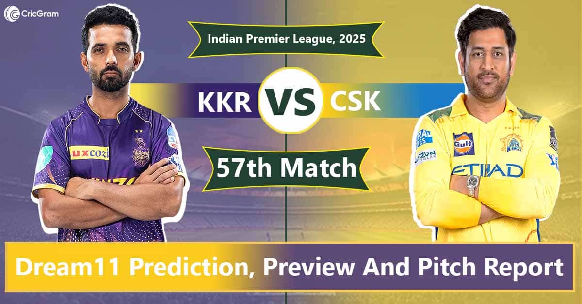 KKR vs CHE Dream11 Prediction, 57th Match, IPL 2025