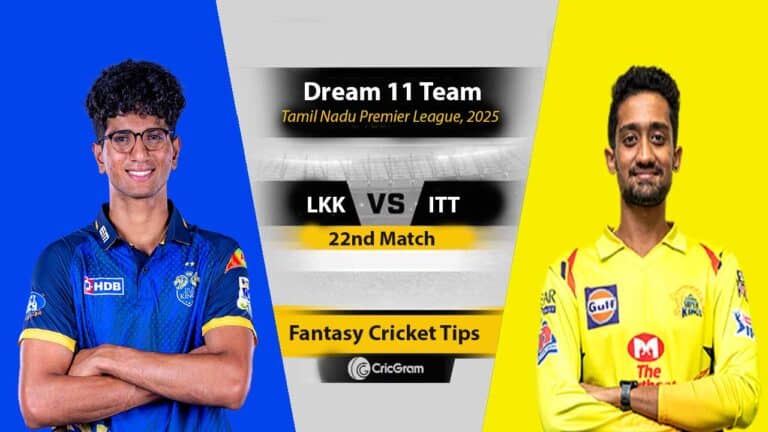 LKK vs ITT Dream 11 Team, 22nd Match TNPL 2025