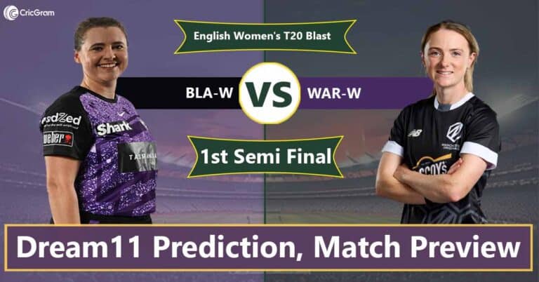 BLA-W vs WAR-W Dream 11 Team, 1st Semi-Final English Women's T20 Blast