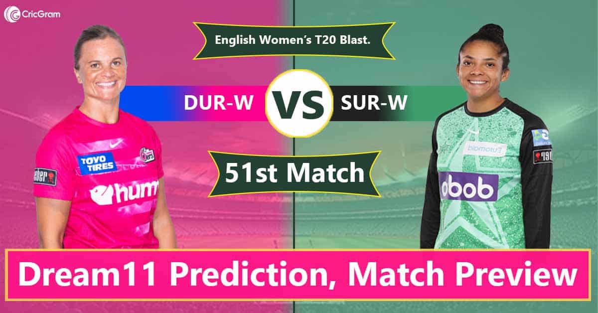 DUR-W vs SUR-W Dream11 Prediction Today, 51st Match, Fantasy Tips, Best Picks
