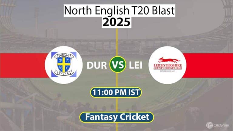 DUR vs LEI Dream11 Prediction Today T20 Blast, Today Match