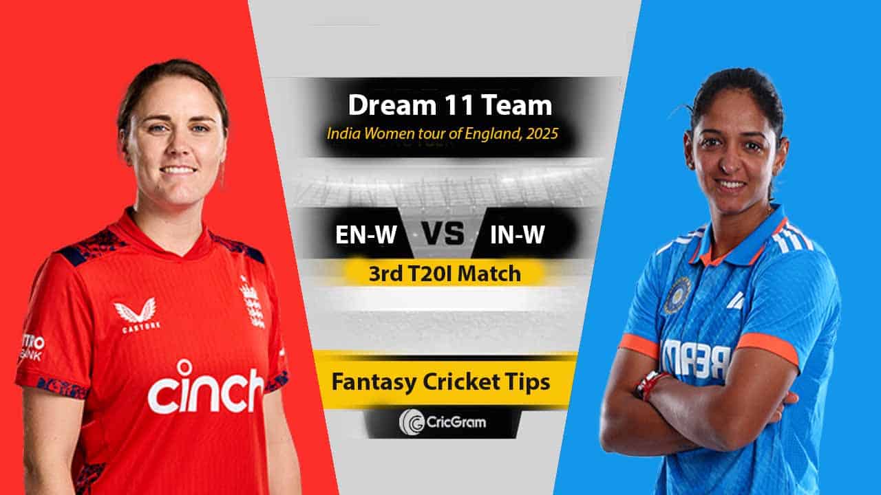 EN-W vs IN-W Dream 11 Team, 3RD T20I, India Women tour of England, 2025